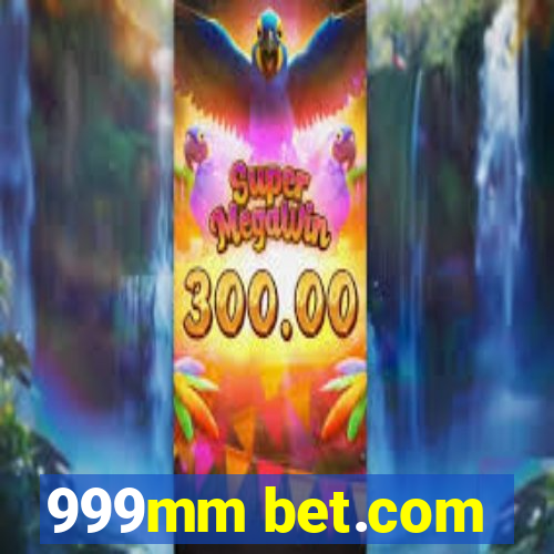 999mm bet.com